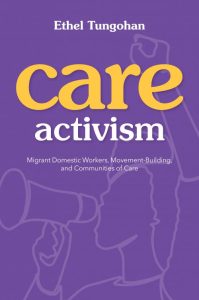 Cover of the book, Care Activism, by Ethel Tungohan.